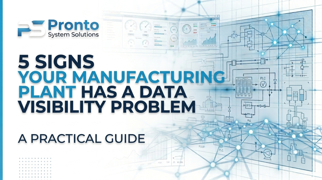 5 Signs Your Manufacturing Plant Has a Data Visibility Problem